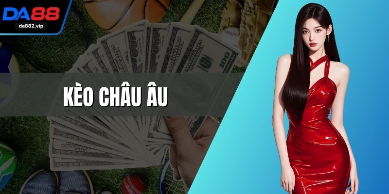 Kèo châu Âu