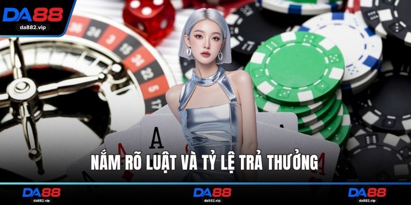 Nắm rõ luật và tỷ lệ trả thưởng 